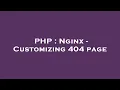 PHP Nginx - Customizing 404 page