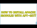 How to install apache modules with apt-get