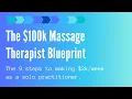 The 9 Step 100k Massage Therapist Blueprint FREE TRAINING