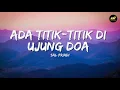 Lagu Sal Priadi - Ada titik-titik di ujung doa (Lirik Lagu) ~ Doa keselamatan penutup malam
