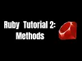 RUBY METHODS IN 6 MINUTES