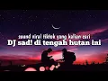 Download Lagu DJ SAD!! DITENGAH HUTAN INI X KU HANYA MAU BAHIGIA VIRAL TIKTOK (Dj harrisNugraha)