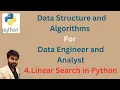 4 Linear Search in Python Tutorial Hands - on DSA for Data Engineer and Analyst