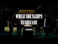 While She Sleeps - Hurricane - Karaoke (26) [Original Instrumental]