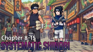 I Reincarnated as a Shinobi With a System Systematic Shinobi Chapters 8 15