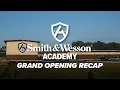 Step Inside the Smith Wesson Academy Grand Opening Recap