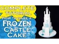 How to make a Frozen Castle Cake - Complete Tutorial