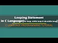 Looping Statement in C Language For loop while loop do-while loop Tagalog Filipino Tutorial