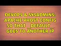 DevOps SysAdmins apache vhost config so that - default