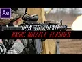 How to Create Basic Muzzle Flashes After Effects Tutorial