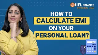 How to Calculate Your Personal Loan EMI? | Calculate Personal Loan EMI | पर्सनल लोन | IIFL Finance