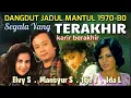 Download Lagu Penyanyi2 Dangdut Generasi 60-80 Yang Berakhir dan Terakhir || IDA LAILA, ELVY S, MANSYUR S, ITJE T