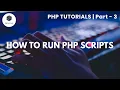 3 How to Run PHP Scripts