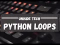 3 Loops in Python - Beginner Tutorial UniSide Tech Bangla
