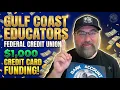 Gulf Coast Educators Federal Credit Union 120 Bonus with 1 000 Credit Card Funding