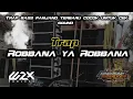 Download Lagu DJ TRAP SLOW BASS SHOLAWAT ROBBANA YA ROBBANA PALING ADEM TERBARU