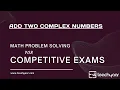 Learn to Add two Complex Numbers Learn Maths