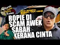 Download Lagu ROPIE, KENE SCAM DENGAN AWEK SABAH PASTU FLY KE SABAH TAPI AWEK TU TAKDAK  | BORAK DULU BARU KAMU S3