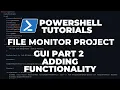 PowerShell Tutorials File Integrity Monitor GUI Project - Part 2
