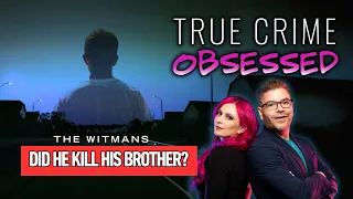 The Witmans True Crime Obsessed