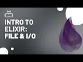 Intro to Elixir Programming File and Operations