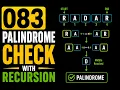 083 Palindrome Check With Recursion