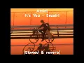 It's you - Sezairi (slowed \u0026 reverb)