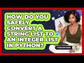 How Do You Safely Convert A String List To An Integer List In Python - Python Code School