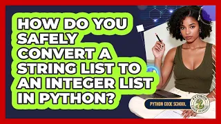 How Do You Safely Convert A String List To An Integer List In Python - Python Code School