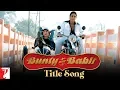 Download Lagu Bunty Aur Babli Title Song | Abhishek Bachchan, Rani | Shankar-Ehsaan-Loy | Sukhwinder | Jaspinder