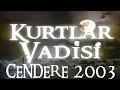 Download Lagu Kurtlar Vadisi Cendere - 2003