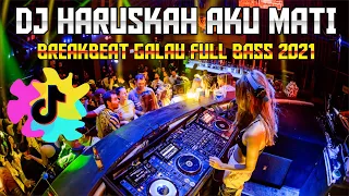 Download DJ HARUSKAH AKU MATI BREAKBEAT GALAU FULL BASS 2021 MP3