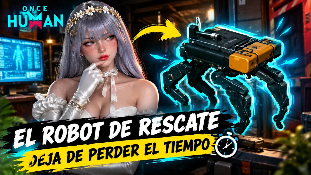 🤯 ¡Deja de perder el tiempo! Con el Robot de rescate de Once Human