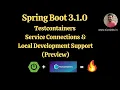 Spring Boot 3 1 0 support for Testcontainers Service Connections and Local Development