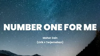 Thumbnail Number One For Me -  Maher Zain (Lirik + Terjemahan)