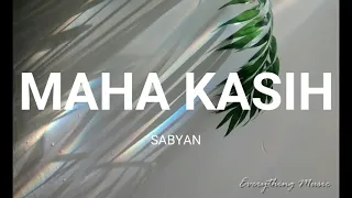 Download (LIRIK) MAHA KASIH - SABYAN MP3