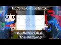 Undertale Reacts To BLUNDERTALE The Untrying Gacha Club