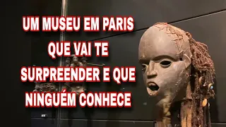 UM MUSEU QUE VAI TE SURPREENDER EM PARIS COM PEÇAS DO BRASIL / MUSEU DO QUAI BRANLY 