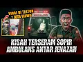 Download Lagu ADA BUKTI VIDEONYA ! UMANG SAMPAI MAU MUNTAH ! KISAH HOROR SOPIR AMBULANS ANTAR JENAZAH !