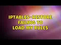Ubuntu iptables-restore failing to load my rules