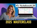 NotebookLM 2025:  Become an Expert in 30 Minutes!