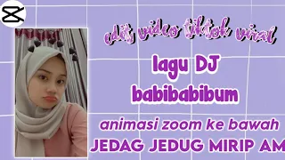 Download Tutorial jedag jedug zoom lagu dj babibabibum efek ngezome kebawah - capcut MP3