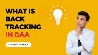 Introduction to Backtracking Backtracking Algorithm DAA