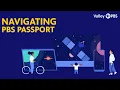 How to Navigate PBS Passport