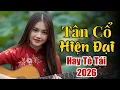 Lagu Tân Cổ Hiện Đại HAY TÊ TÁI 2026 - Ca Cổ Miền Quê Tôi