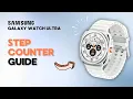 How to Use Step Counter on Samsung Galaxy Watch Ultra You Should Know This Feature