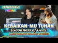 Download Lagu KEBAIKAN MU TUHAN ( Goodness of God ) - Cover Nuni Sarah Sitompul || Lagu Rohani Ucapan Syukur