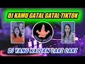 Download Lagu DJ KAMU GATAL GATAL VIRAL TIKTOK || DJ TIKTOK TERBARU 2022 DJ GATAL