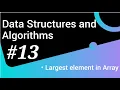 Largest element in an Array Data Structures and Algorithms