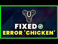 How to Fix Destiny 2 Error Code CHICKEN FIXED